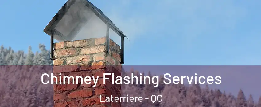 Chimney Flashing Services Laterriere - QC