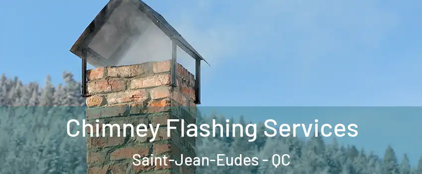 Chimney Flashing Services Saint-Jean-Eudes - QC