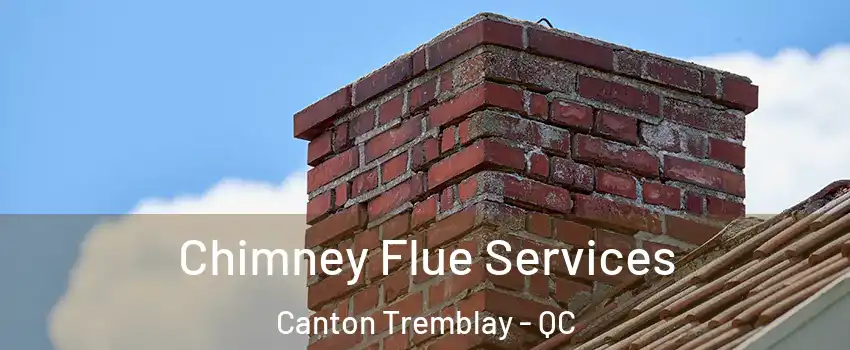  Chimney Flue Services Canton Tremblay - QC