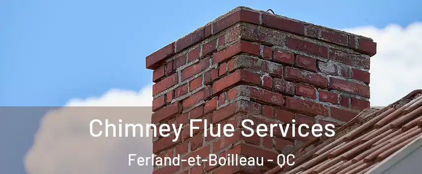 Chimney Flue Services Ferland-et-Boilleau - QC