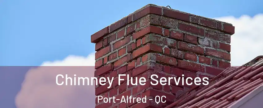  Chimney Flue Services Port-Alfred - QC