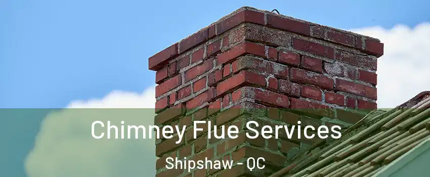  Chimney Flue Services Shipshaw - QC