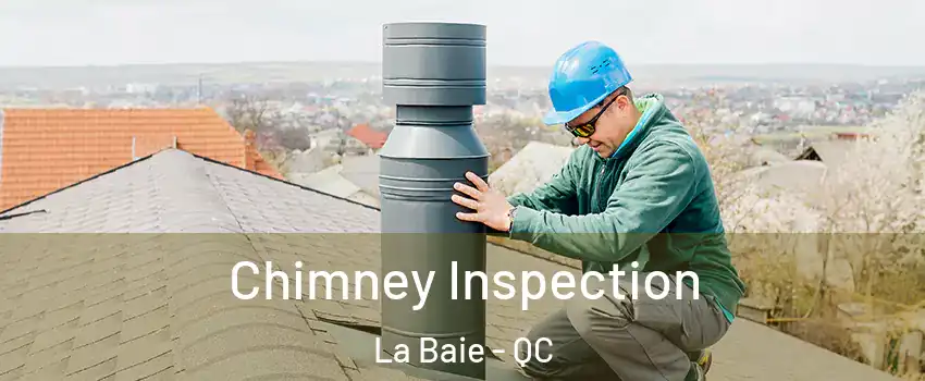  Chimney Inspection La Baie - QC