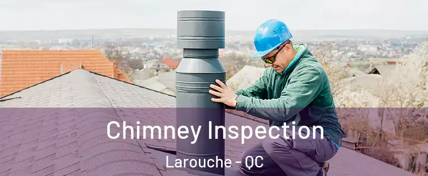  Chimney Inspection Larouche - QC