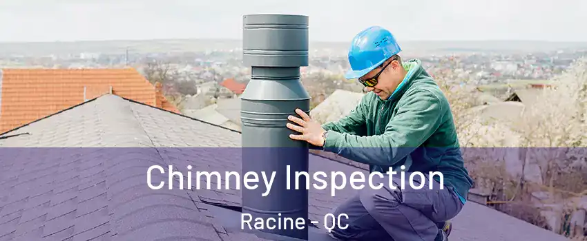  Chimney Inspection Racine - QC