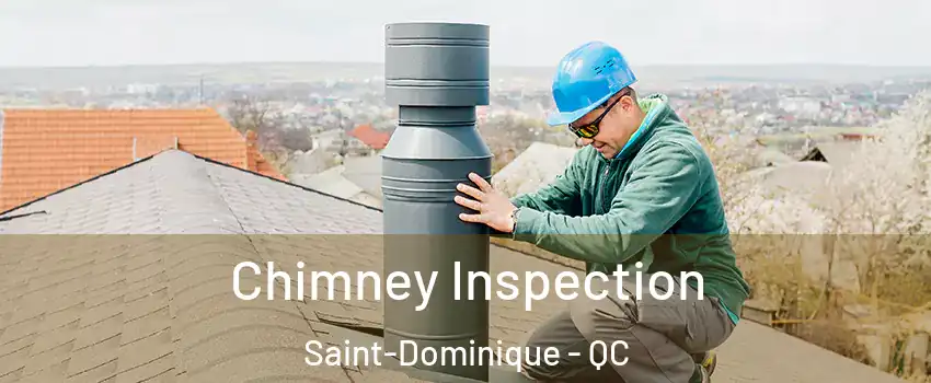  Chimney Inspection Saint-Dominique - QC