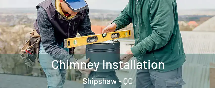  Chimney Installation Shipshaw - QC