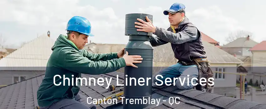  Chimney Liner Services Canton Tremblay - QC