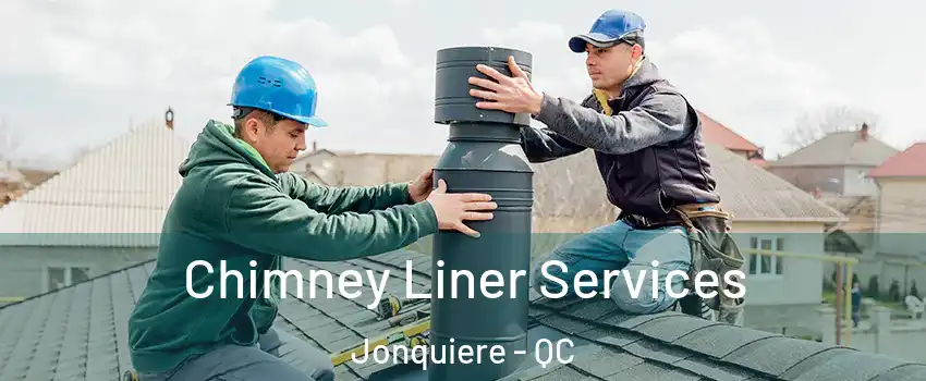  Chimney Liner Services Jonquiere - QC