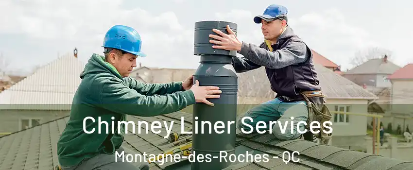  Chimney Liner Services Montagne-des-Roches - QC