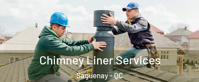  Chimney Liner Services Saguenay - QC