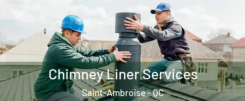  Chimney Liner Services Saint-Ambroise - QC