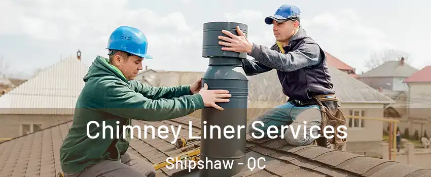  Chimney Liner Services Shipshaw - QC