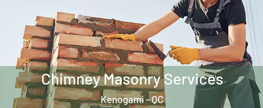  Chimney Masonry Services Kenogami - QC