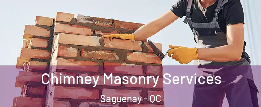  Chimney Masonry Services Saguenay - QC