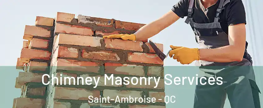  Chimney Masonry Services Saint-Ambroise - QC
