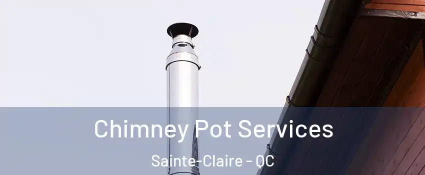  Chimney Pot Services Sainte-Claire - QC