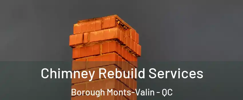  Chimney Rebuild Services Borough Monts-Valin - QC