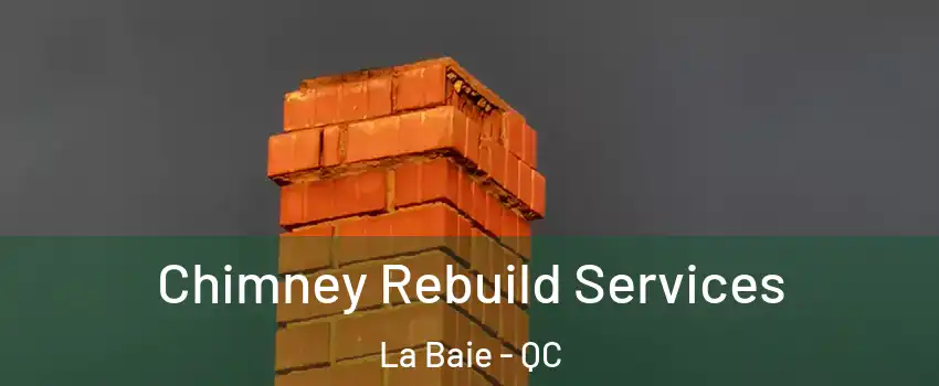  Chimney Rebuild Services La Baie - QC