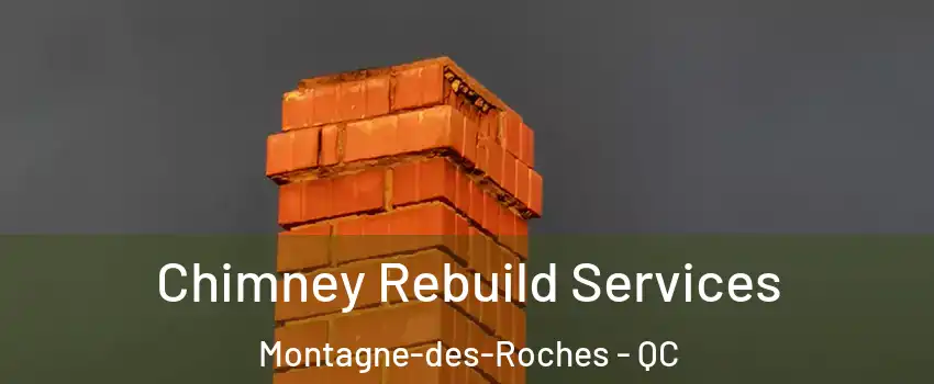  Chimney Rebuild Services Montagne-des-Roches - QC