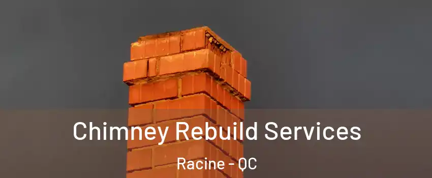  Chimney Rebuild Services Racine - QC