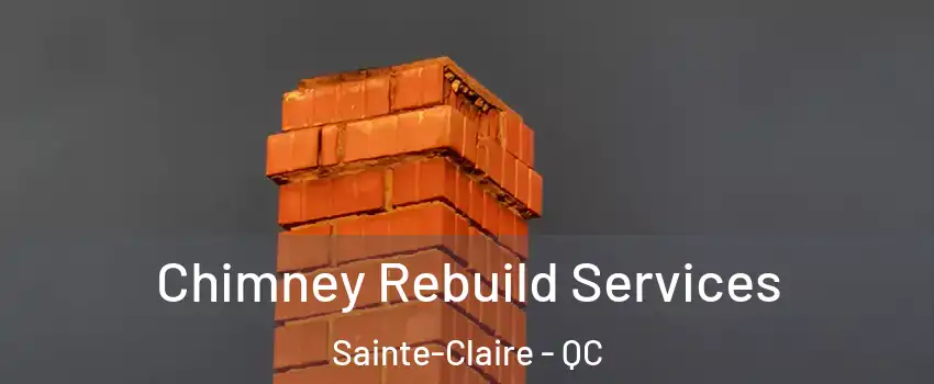  Chimney Rebuild Services Sainte-Claire - QC