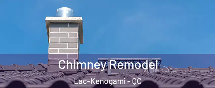  Chimney Remodel Lac-Kenogami - QC