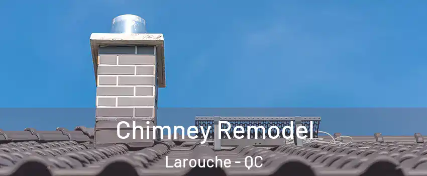  Chimney Remodel Larouche - QC