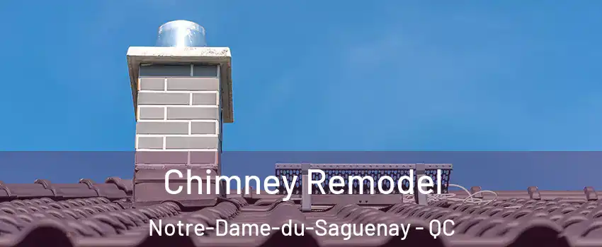  Chimney Remodel Notre-Dame-du-Saguenay - QC