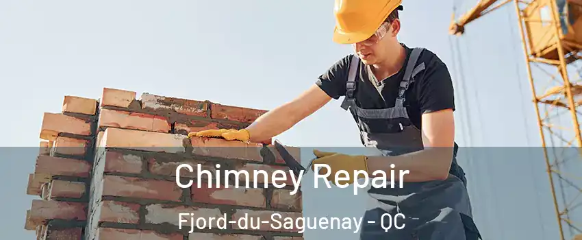  Chimney Repair Fjord-du-Saguenay - QC