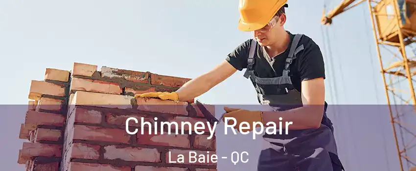  Chimney Repair La Baie - QC