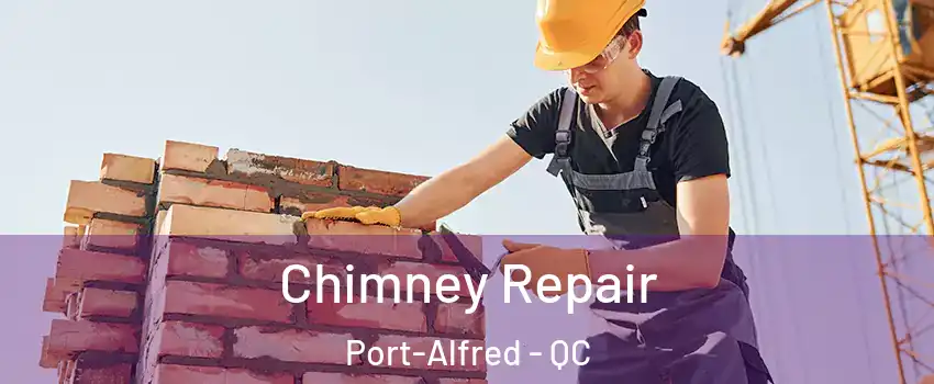  Chimney Repair Port-Alfred - QC