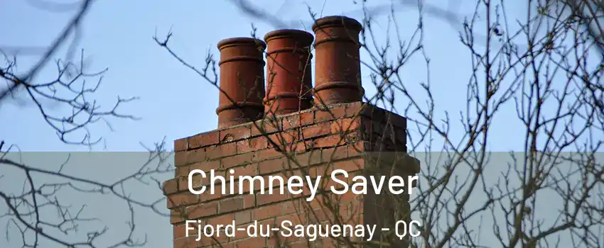  Chimney Saver Fjord-du-Saguenay - QC