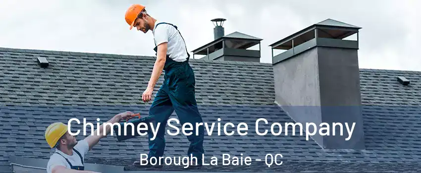  Chimney Service Company Borough La Baie - QC