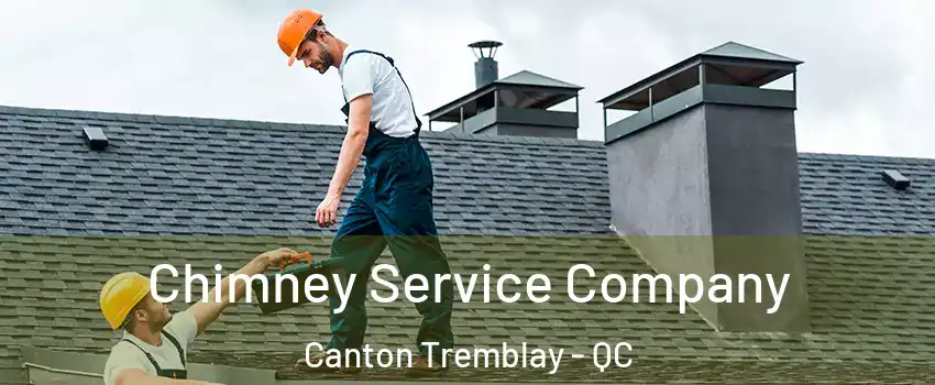  Chimney Service Company Canton Tremblay - QC
