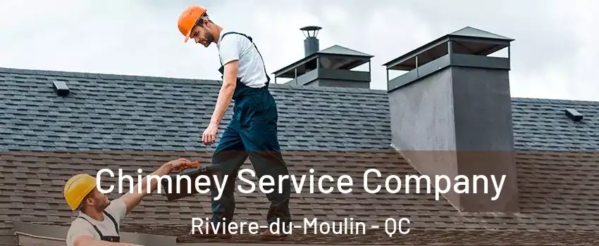  Chimney Service Company Riviere-du-Moulin - QC