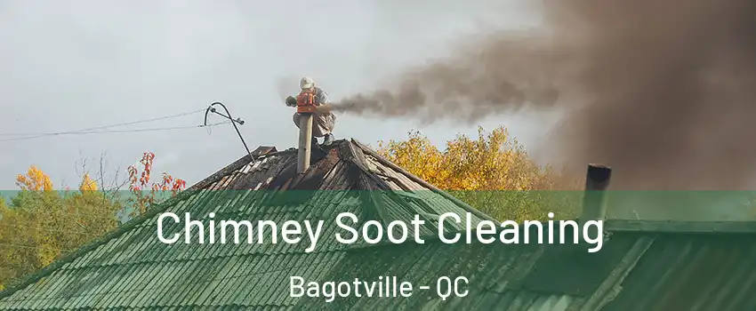  Chimney Soot Cleaning Bagotville - QC