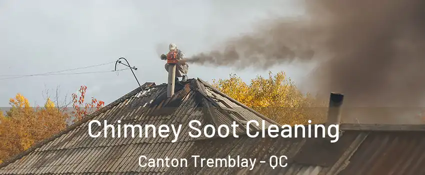  Chimney Soot Cleaning Canton Tremblay - QC