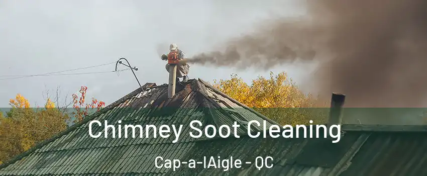  Chimney Soot Cleaning Cap-a-lAigle - QC