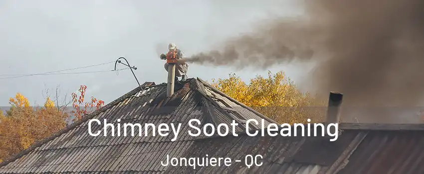  Chimney Soot Cleaning Jonquiere - QC