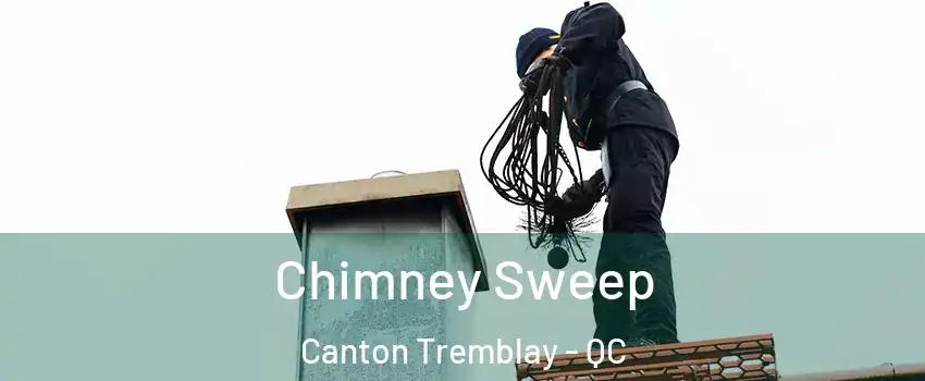  Chimney Sweep Canton Tremblay - QC