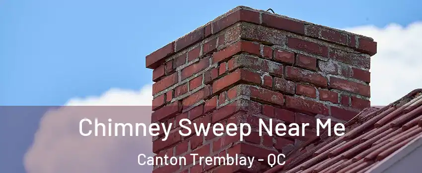  Chimney Sweep Near Me Canton Tremblay - QC