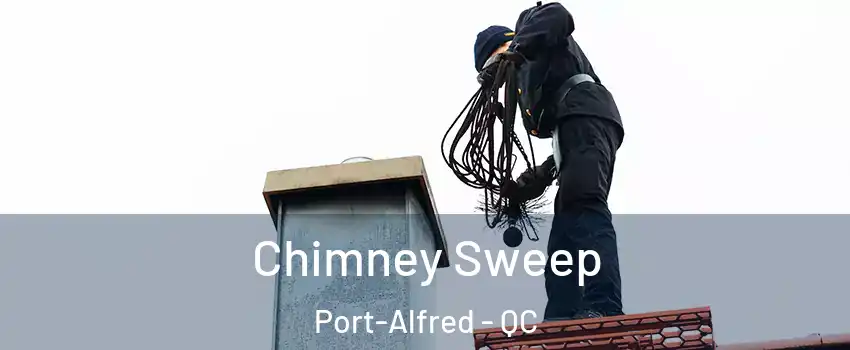  Chimney Sweep Port-Alfred - QC