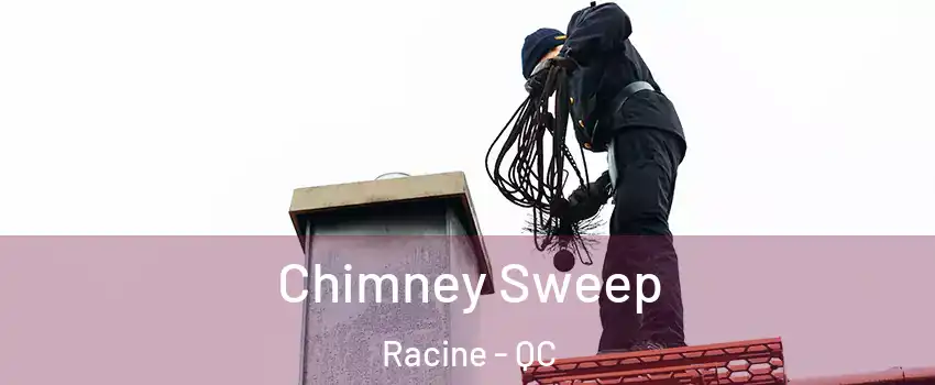  Chimney Sweep Racine - QC
