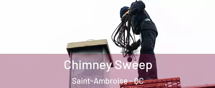  Chimney Sweep Saint-Ambroise - QC