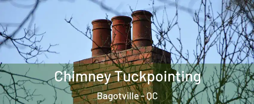  Chimney Tuckpointing Bagotville - QC