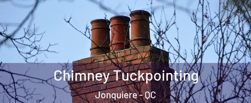  Chimney Tuckpointing Jonquiere - QC