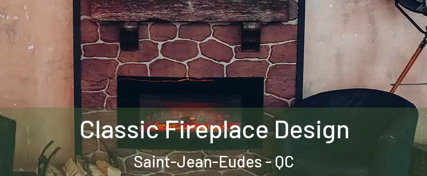  Classic Fireplace Design Saint-Jean-Eudes - QC