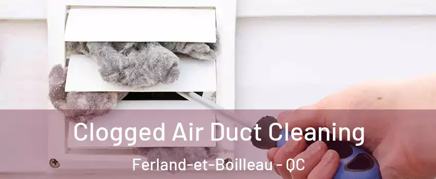  Clogged Air Duct Cleaning Ferland-et-Boilleau - QC