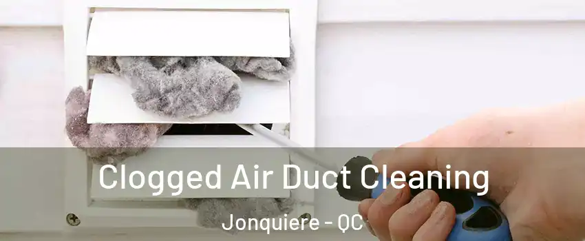 Clogged Air Duct Cleaning Jonquiere - QC